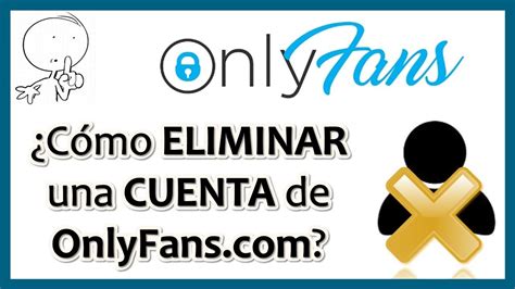 Cómo Eliminar una Cuenta de OnlyFans Fácilmente